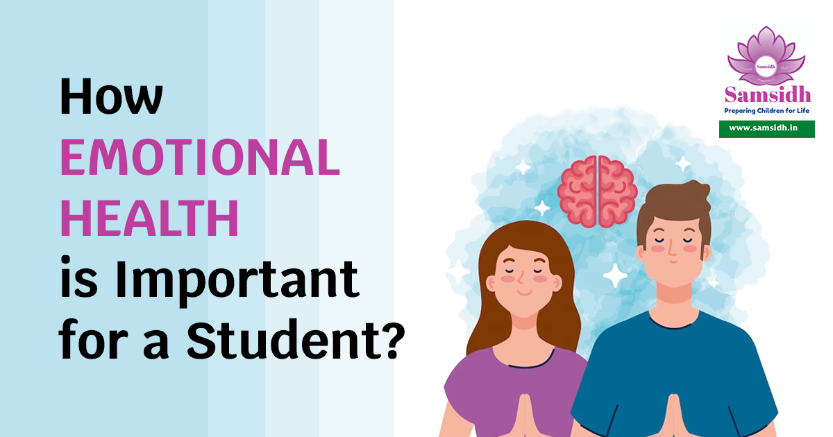 How Emotional Health Is Important For A Student Samsidh Schools